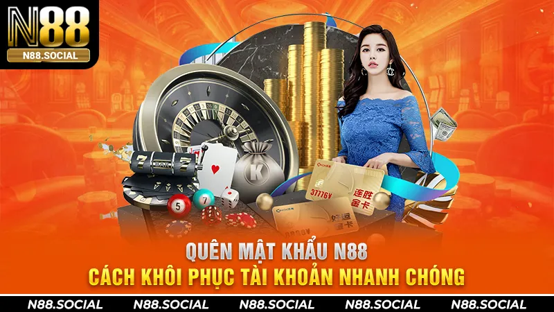 Cách Khôi Phục Tài Khoản Khi Quên Mật Khẩu N88 Quên Mật Khẩu N88 – Cách Khôi Phục Tài Khoản Nhanh Chóng