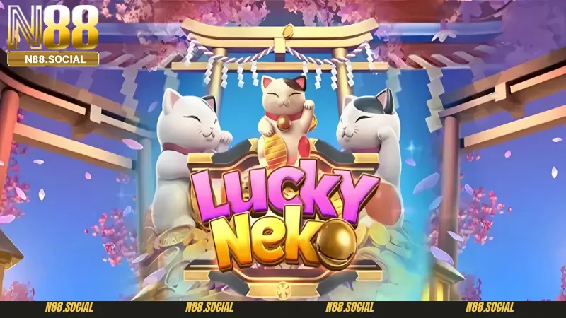 Nổ Hũ Lucky Neko: Khám phá siêu phẩm giải trí hot nhất 2026. Ưu điểm nổi bật của trò chơi nổ hũ Lucky Neko