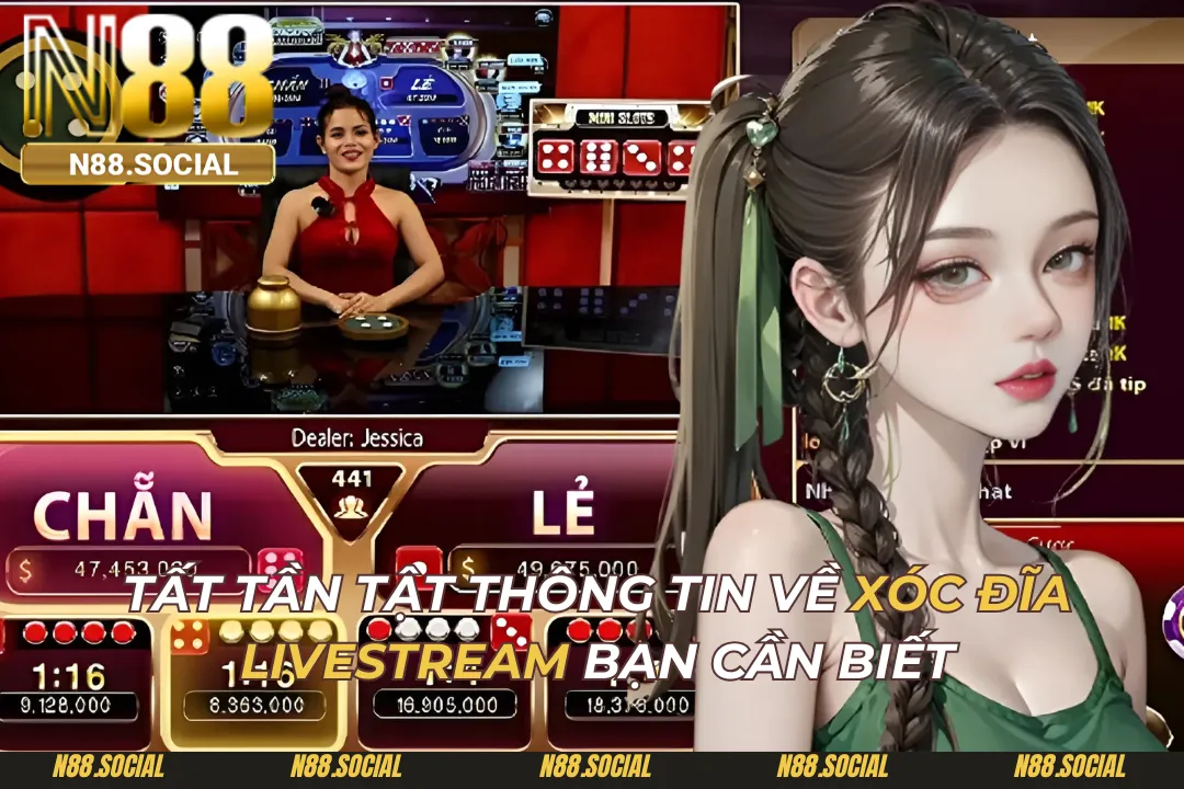 Tất Tần Tật Thông Tin Về Xóc Đĩa Livestream Bạn Cần Biết Xóc Đĩa Livestream