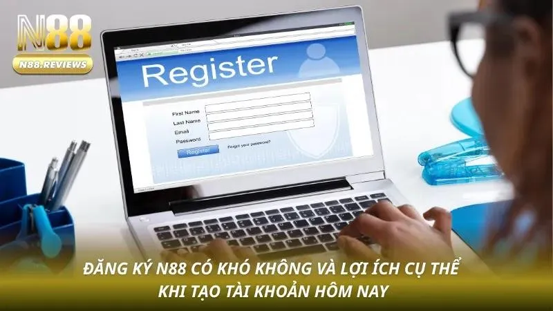 Đăng Ký N88 Chỉ 60 Giây - Nhận Thưởng Tân Thủ 150% Tiền Nạp Thành viên mới nhận nhiều quyền lợi sau khi kích hoạt tài khoản