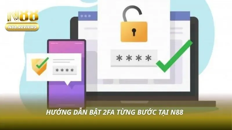 Đăng Nhập N88 - 4 Bước Nhanh, Bật 2FA Và Xử Lý Lỗi Thường Gặp Trang cài đặt bảo mật với mục 2FA, nút