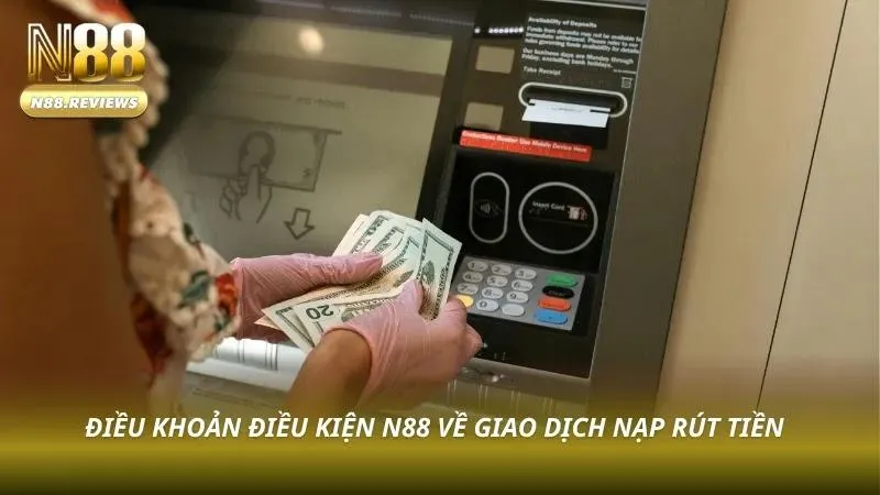 Điều Khoản Điều Kiện N88 Hệ thống giao dịch tốc độ cao hỗ trợ nhiều phương thức thanh toán tiện lợi