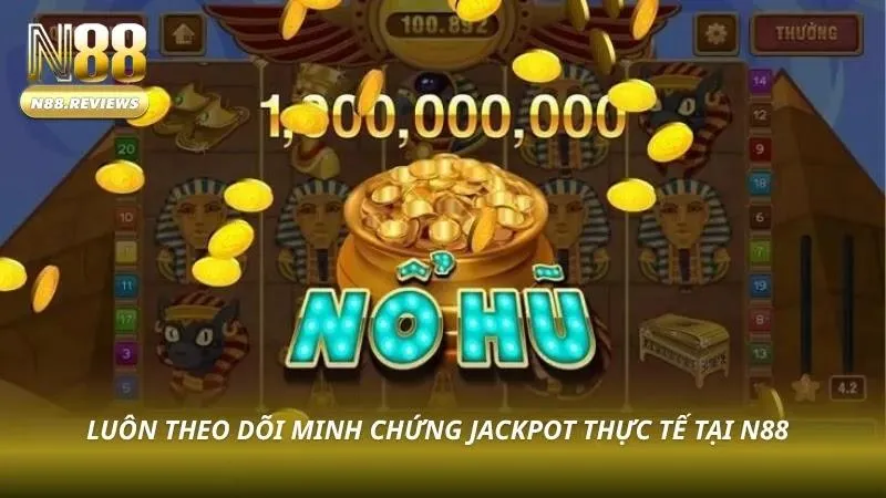 Minh chứng jackpot cực kỳ thực tế