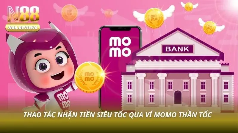 Ví momo thần tốc cùng nhà cái hàng đầu
